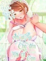 Cưới Nhau Thôi, Ân Ái Đến Khi Có Con Nào! Hentai