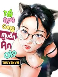 Tối Nay Cưng Muốn Ăn Gì? Hentai