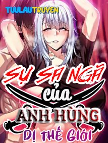 Sự Sa Ngã Của Anh Hùng Dị Thế Giới Hentai