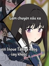 Làm Tình Với Inoue Takina Đang Say Rượu Hentai