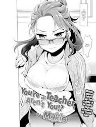 Thầy Là Giáo Viên Mà Không Phải Sao? Hentai