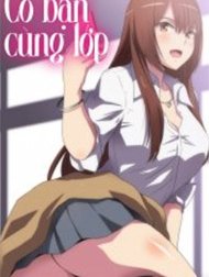 Cô Bạn Cùng Lớp Học Hentai