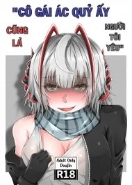 Cô Gái Ác Quỷ Ấy Cũng Là Người Tôi Yêu. (Arknights) Hentai